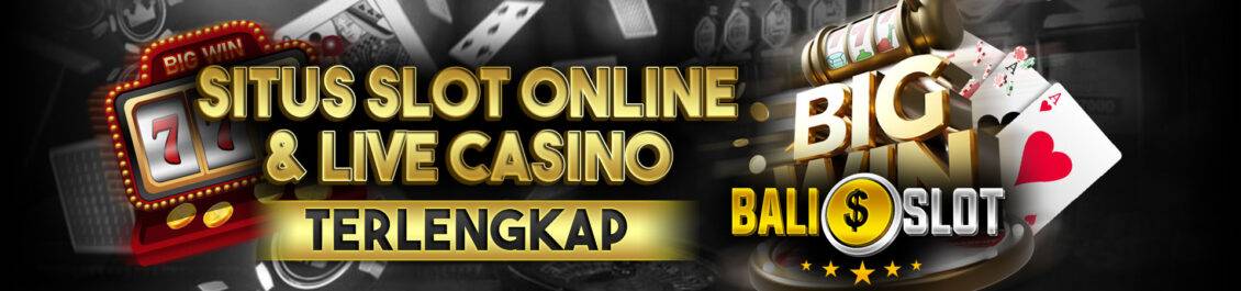 situs slot online live casino terlengkap balislot